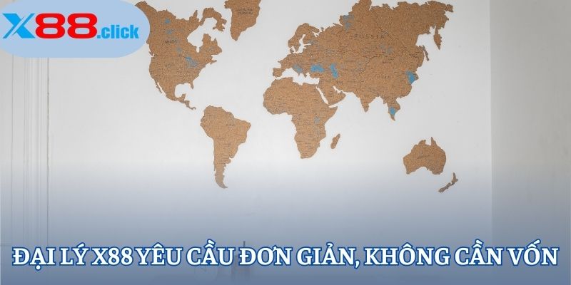 Đại lý X88 yêu cầu đơn giản, không cần vốn